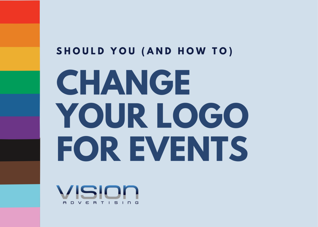 Title copy of "Should You (and How To) Change Your Logo for Events" with Progressive Pride rainbow and Vision Advertising Branding.